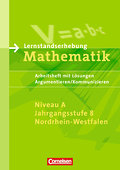 Lernstandserhebungen Mathematik - Nordrhein-Westfalen: 8. Schuljahr: Niveau A - Argumentieren/Kommunizieren: Arbeitsheft mit Lösungen: Arbeitsheft mit Lösungen, Argumentieren/Kommunizieren