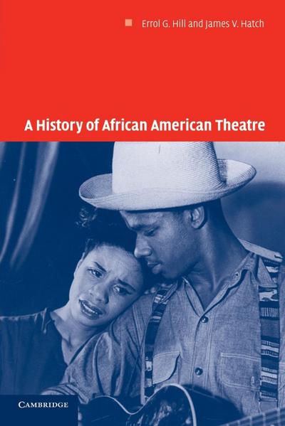 A History of African American Theatre - James V. Hatch