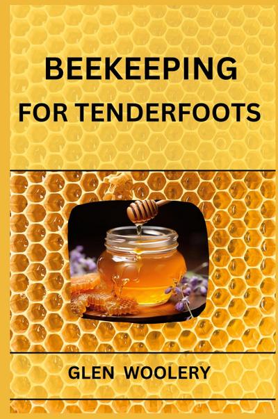 BEEKEEPING FOR TENDERFOOTS