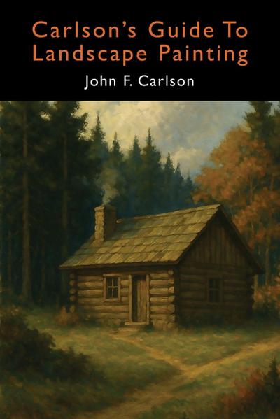 Carlson’s Guide to Landscape Painting (Elementary Principles of Landscape Painting)