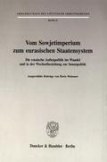 Vom Sowjetimperium zum eurasischen Staatensystem.