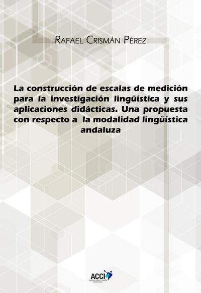 Crismán Pérez, R: Construcción de escalas de medición para l