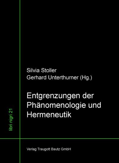 Entgrenzungen der Phänomenologie und Hermeneutik