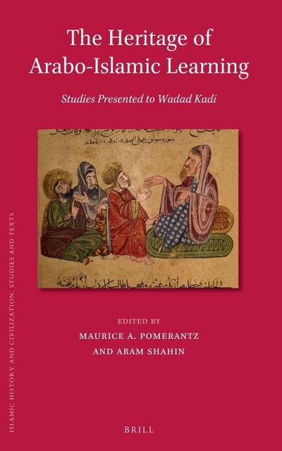 The Heritage of Arabo-Islamic Learning