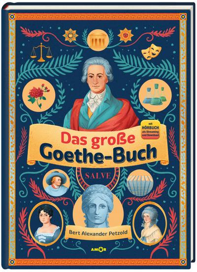 Das große Goethe-Buch. Ein Wissensabenteuer über Johann Wolfgang von Goethe.