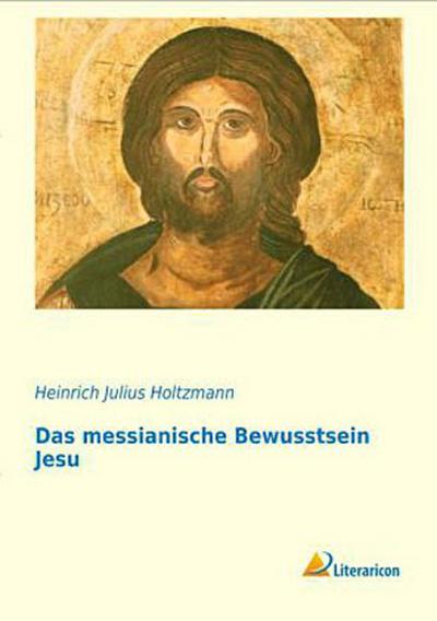 Das messianische Bewusstsein Jesu