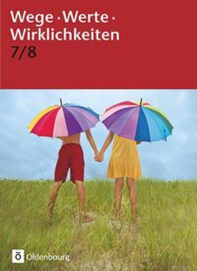Wege. Werte. Wirklichkeiten - Allgemeine Ausgabe - 7./8. Schuljahr