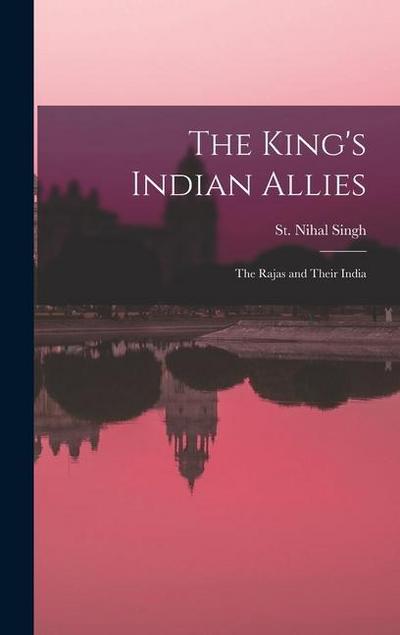 The King’s Indian Allies: the Rajas and Their India
