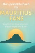 Das perfekte Buch für Mauritius-Fans