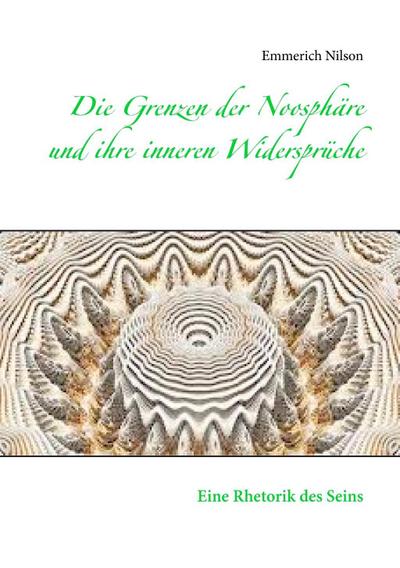 Die Grenzen der Noosphäre und ihre inneren Widersprüche