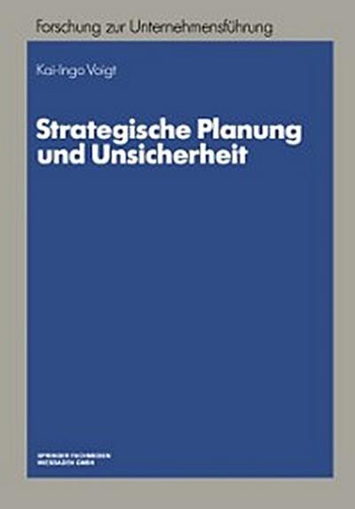 Strategische Planung und Unsicherheit