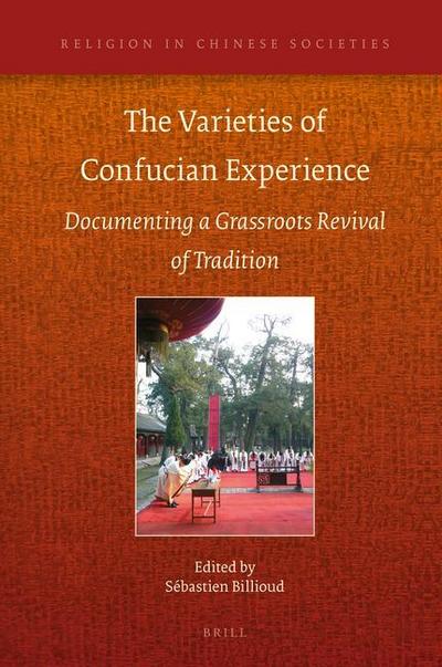 The Varieties of Confucian Experience: Documenting a Grassroots Revival of Tradition