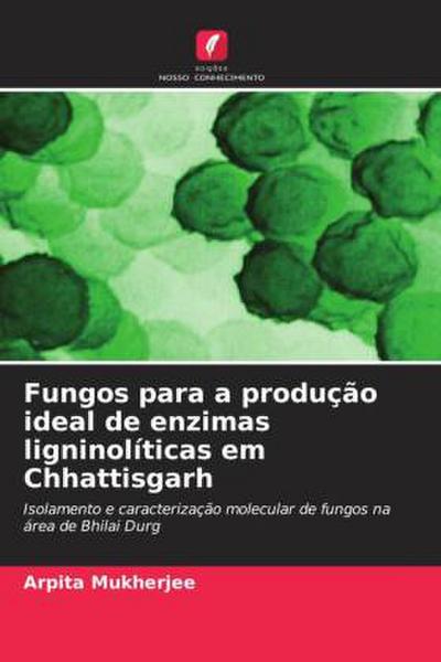Fungos para a produção ideal de enzimas ligninolíticas em Chhattisgarh