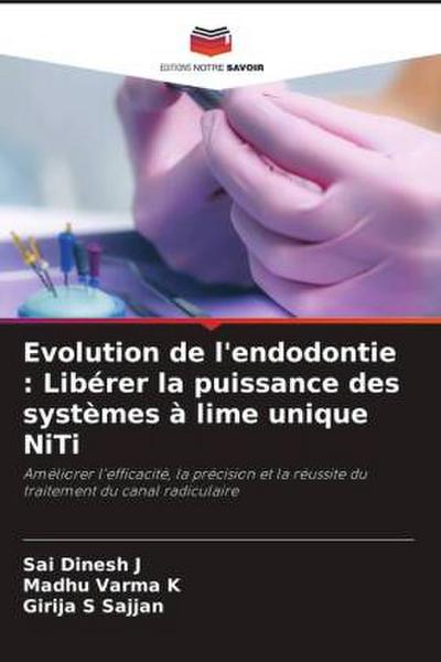 Evolution de l’endodontie : Libérer la puissance des systèmes à lime unique NiTi