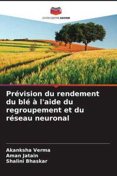 Prévision du rendement du blé à l’aide du regroupement et du réseau neuronal