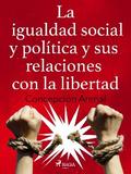 La igualdad social y política y sus relaciones con la libertad