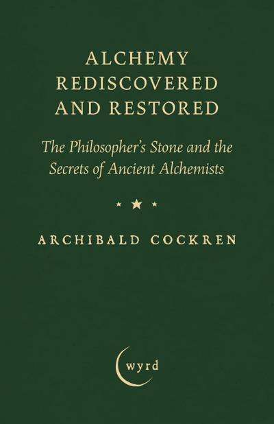 Alchemy Rediscovered and Restored