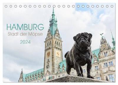 Hamburg - Stadt der Möpse (Tischkalender 2024 DIN A5 quer), CALVENDO Monatskalender
