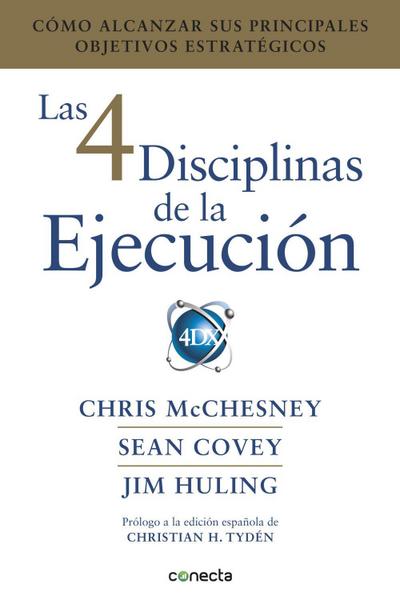 Covey, S: 4 disciplinas de la ejecución : cómo alcanzar sus