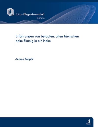 Erfahrungen von betagten alten Menschen beim Einzug in ein Heim