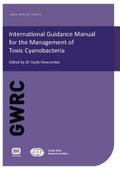 International Guidance Manual for the Management of Toxic Cyanobacteria