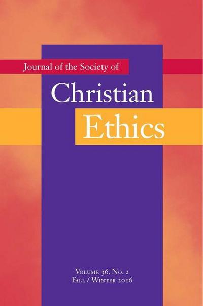 Journal of the Society of Christian Ethics: Fall/Winter 2016, Volume 36, No. 2
