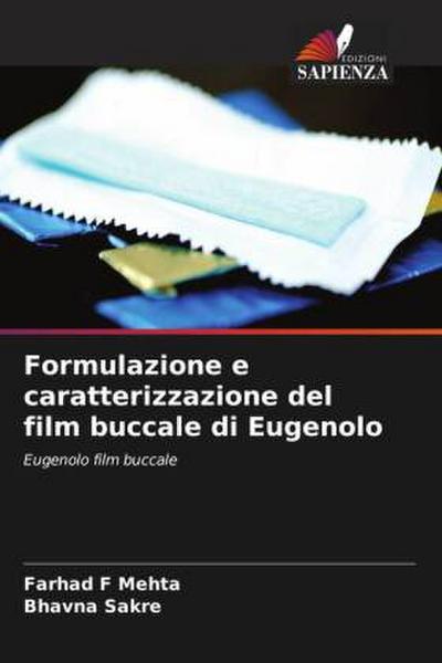 Formulazione e caratterizzazione del film buccale di Eugenolo