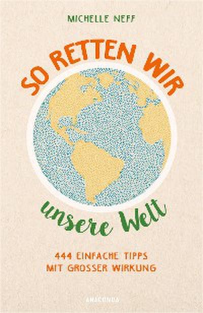 So retten wir unsere Welt