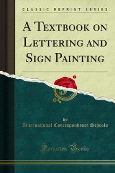 A Textbook on Lettering and Sign Painting