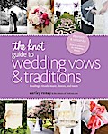 The Knot Guide to Wedding Vows and Traditions [Revised Edition]