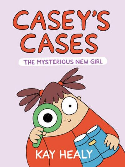 Casey’s Cases: The Mysterious New Girl