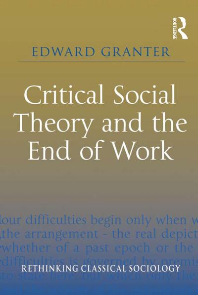 Critical Social Theory and the End of Work