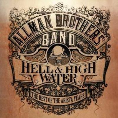 Best Of The Arista Years: Hell & High Water