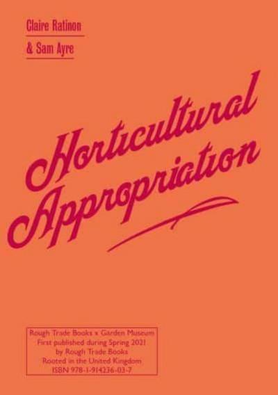 Ayre, C: Horticultural Appropriation: Why Horticulture Needs