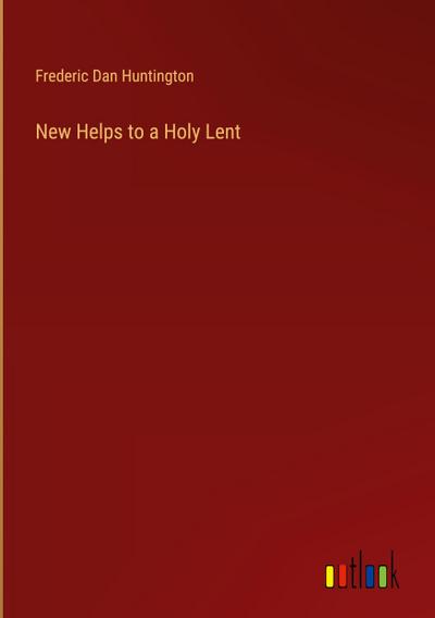 New Helps to a Holy Lent