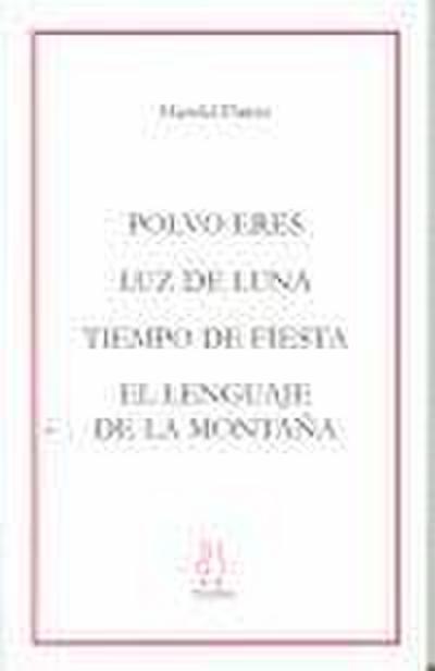 Polvo eres ; Luz de luna ; Tiempo de fiesta ; El lenguaje de la montaña