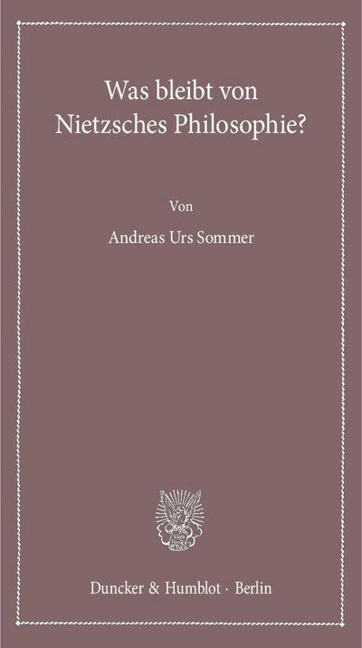 Was bleibt von Nietzsches Philosophie?