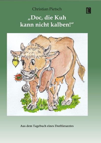 ’Doc, die Kuh kann nicht kalben!’