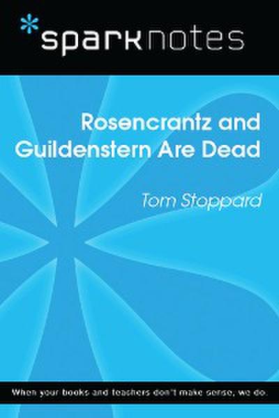 Rosencrantz and Guildenstern are Dead (SparkNotes Literature Guide)