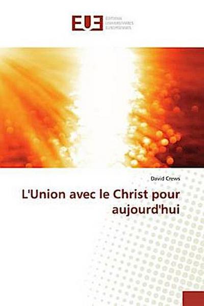 L’Union avec le Christ pour aujourd’hui