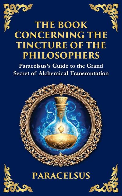 The Book Concerning the Tincture of the Philosophers
