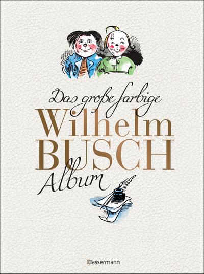 Busch, W: Das große farbige Wilhelm Busch Album
