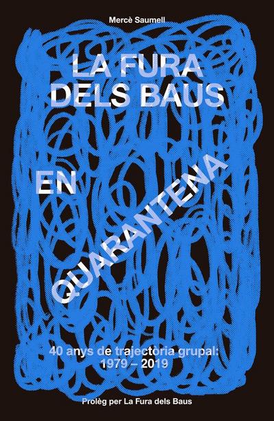 La Fura dels Baus en quarentena (1979-2019)