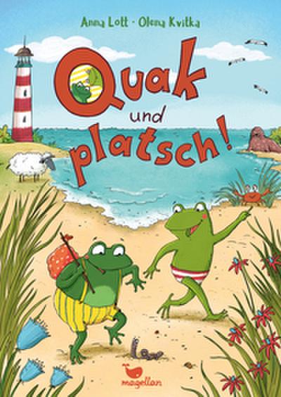 Quak und platsch!