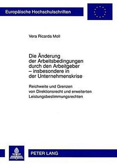 Die Änderung der Arbeitsbedingungen durch den Arbeitgeber - insbesondere in der Unternehmenskrise