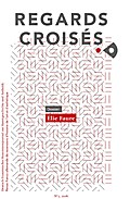 Regards Croisés, Élie Faure. No.5/2016