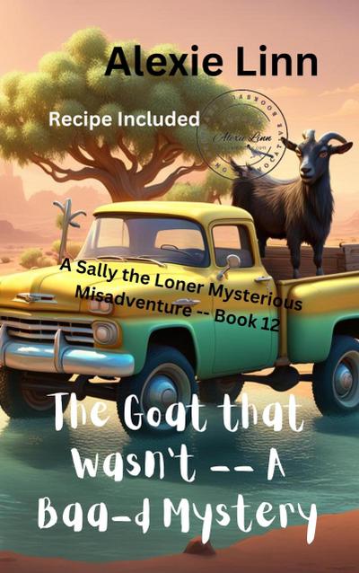 The Goat that Wasn’t; A Baa-d Mystery (Sally the Loner, #12)