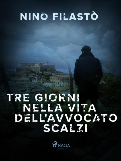 Tre giorni nella vita dell’avvocato Scalzi