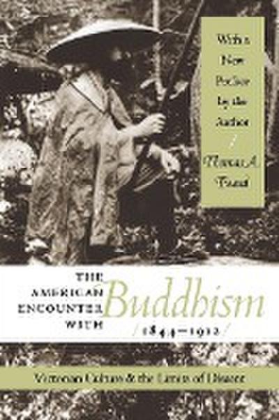 The American Encounter with Buddhism 1844-1912