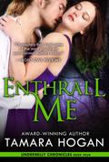 Enthrall Me (Underbelly Chronicles, #4)